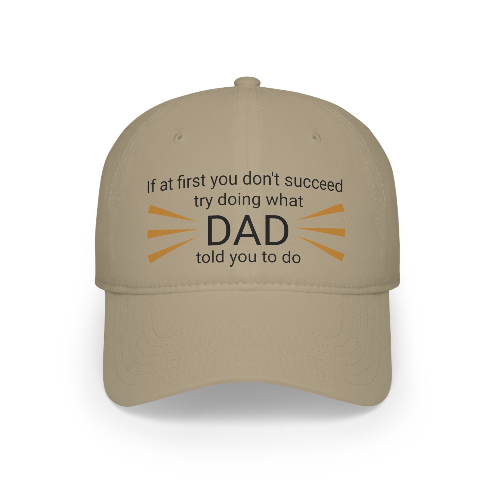 "What Dad said" Low Profile Baseball Cap