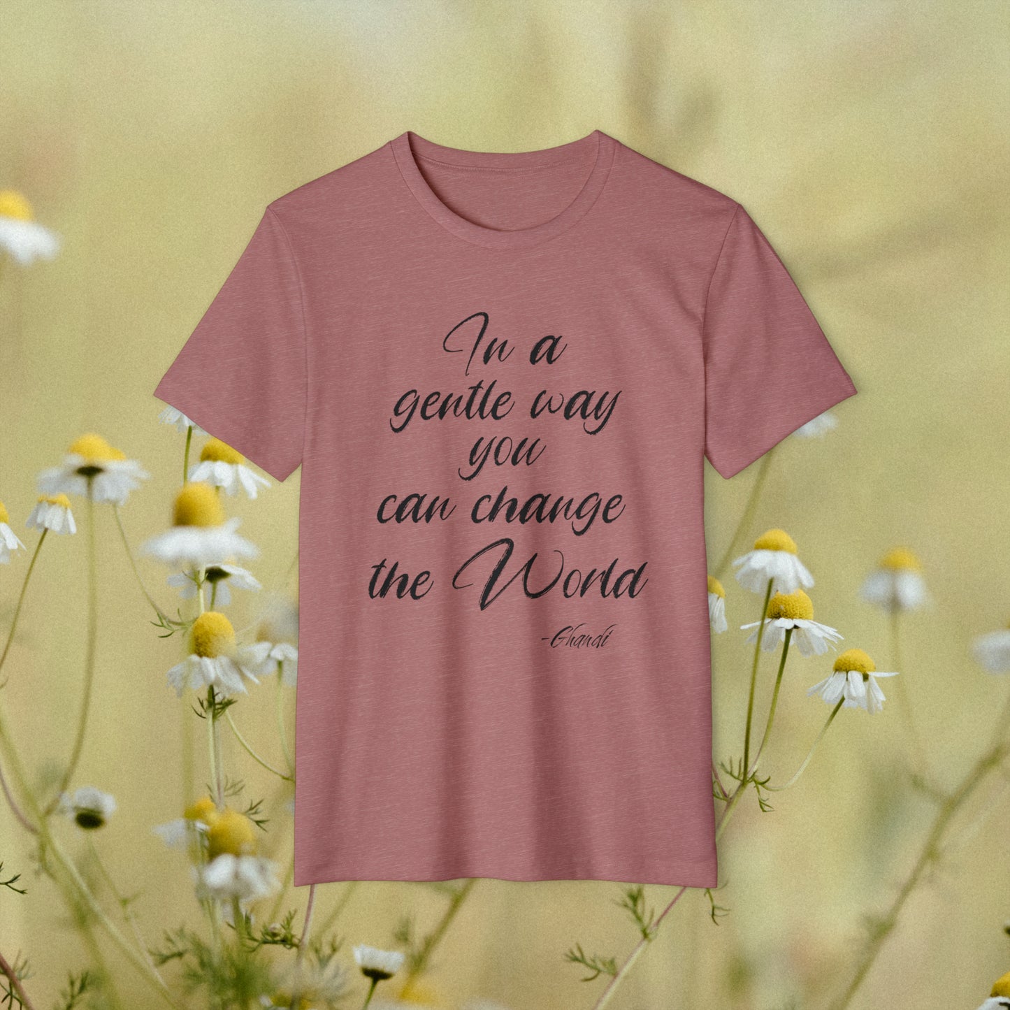 "Gandhi's In a Gentle Way" Unisex Recycled Organic T-Shirt