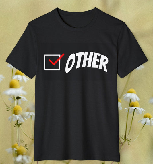 "Other" Recycled Organic T-Shirt