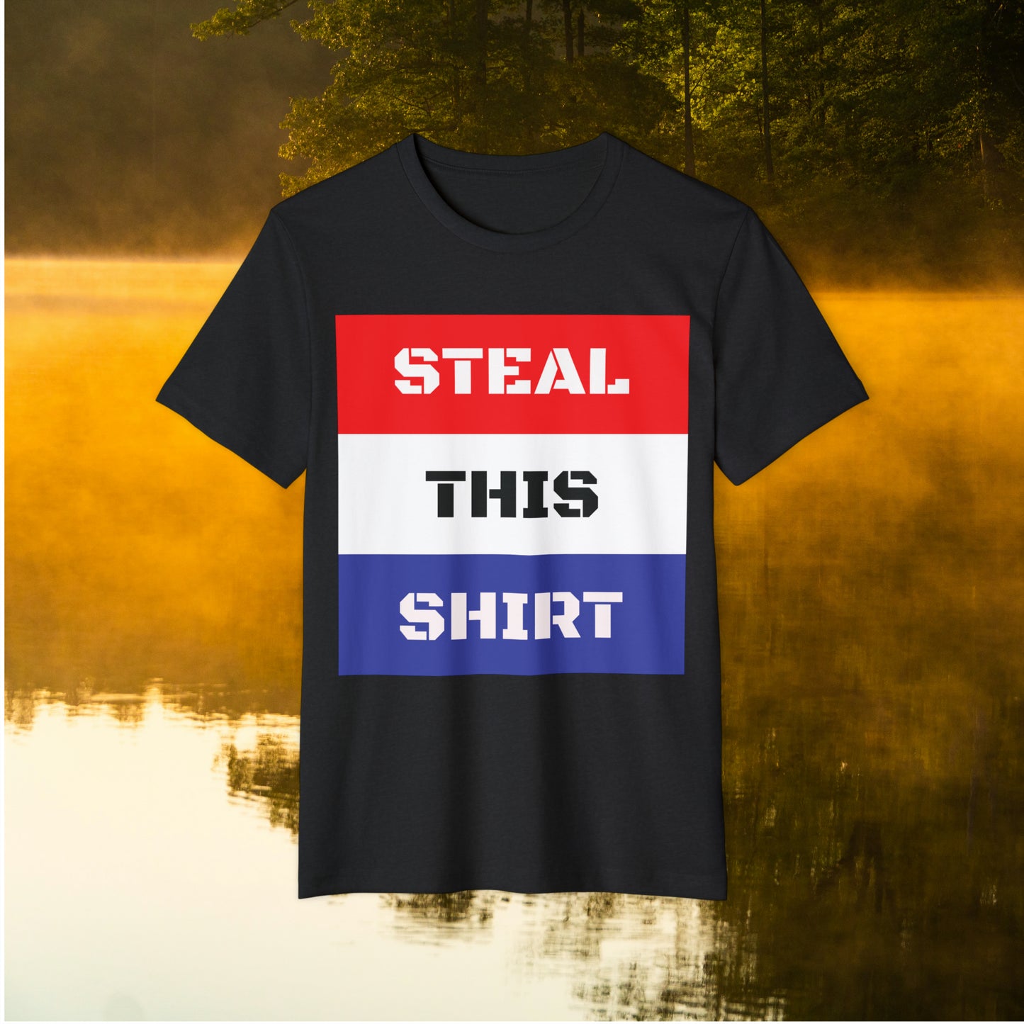 "STEAL THIS SHIRT" (it's a Unisex Recycled Organic T-Shirt)