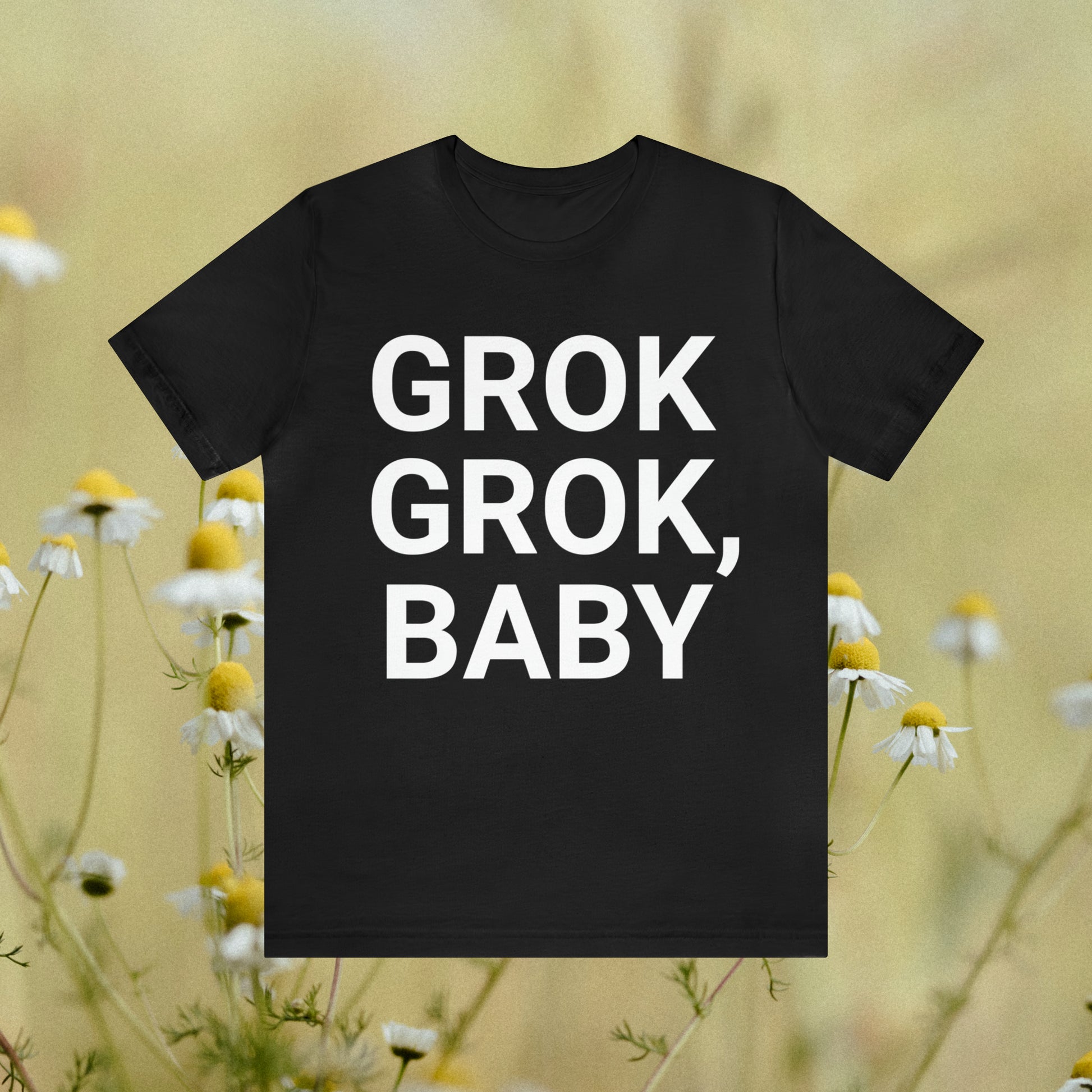 Black tee with "Grok Grok, Baby!"