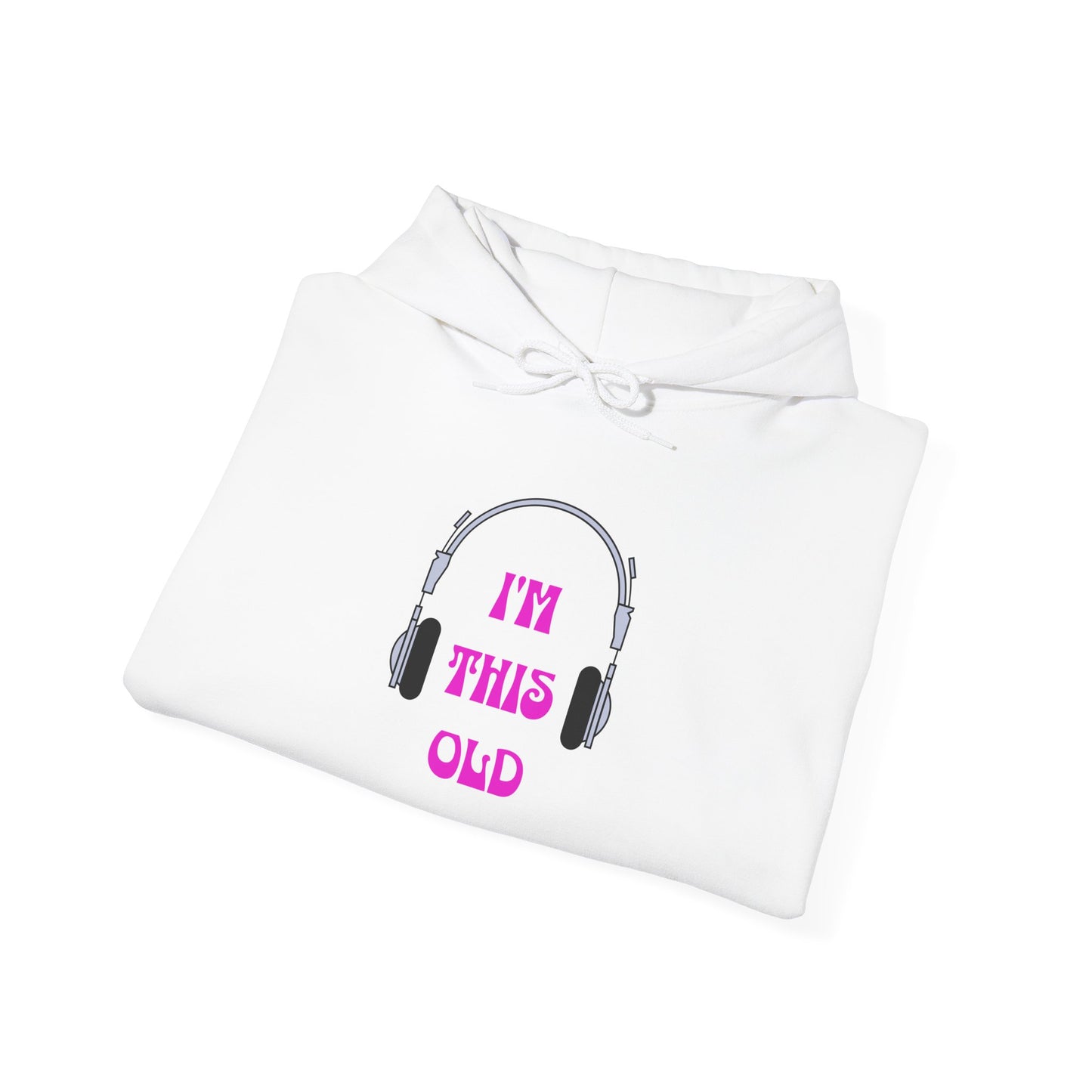 Hooded Sweatshirt 'I'm this old' Headphone Ears