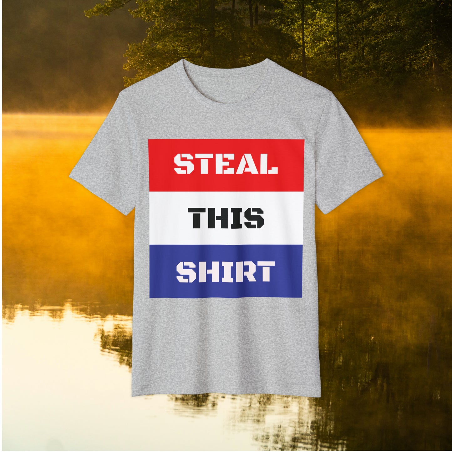 "STEAL THIS SHIRT" (it's a Unisex Recycled Organic T-Shirt)