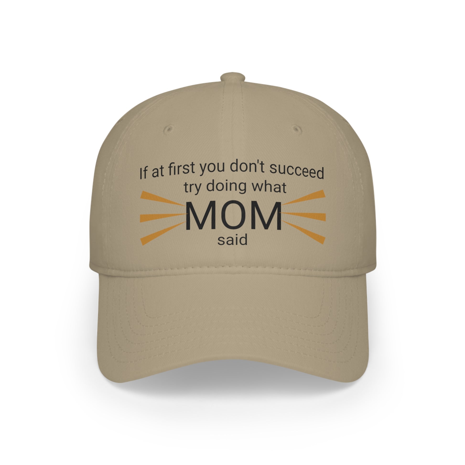 "What Mom said" Low Profile Baseball Cap