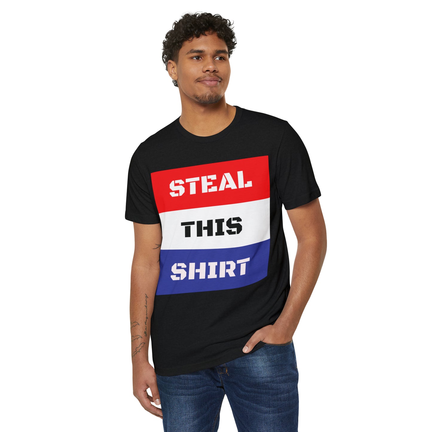 "STEAL THIS SHIRT" (it's a Unisex Recycled Organic T-Shirt)