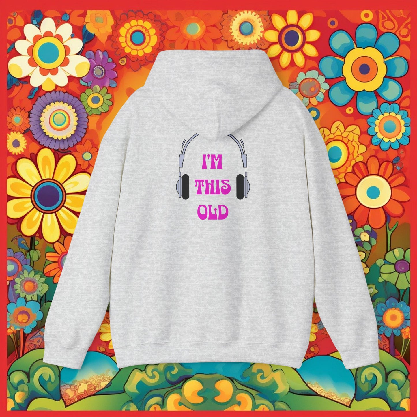 Hooded Sweatshirt 'I'm this old' Headphone Ears