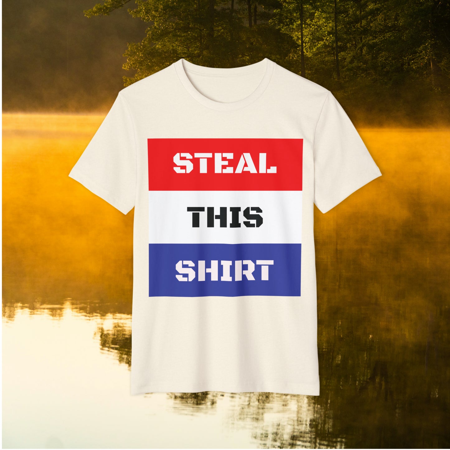 "STEAL THIS SHIRT" (it's a Unisex Recycled Organic T-Shirt)