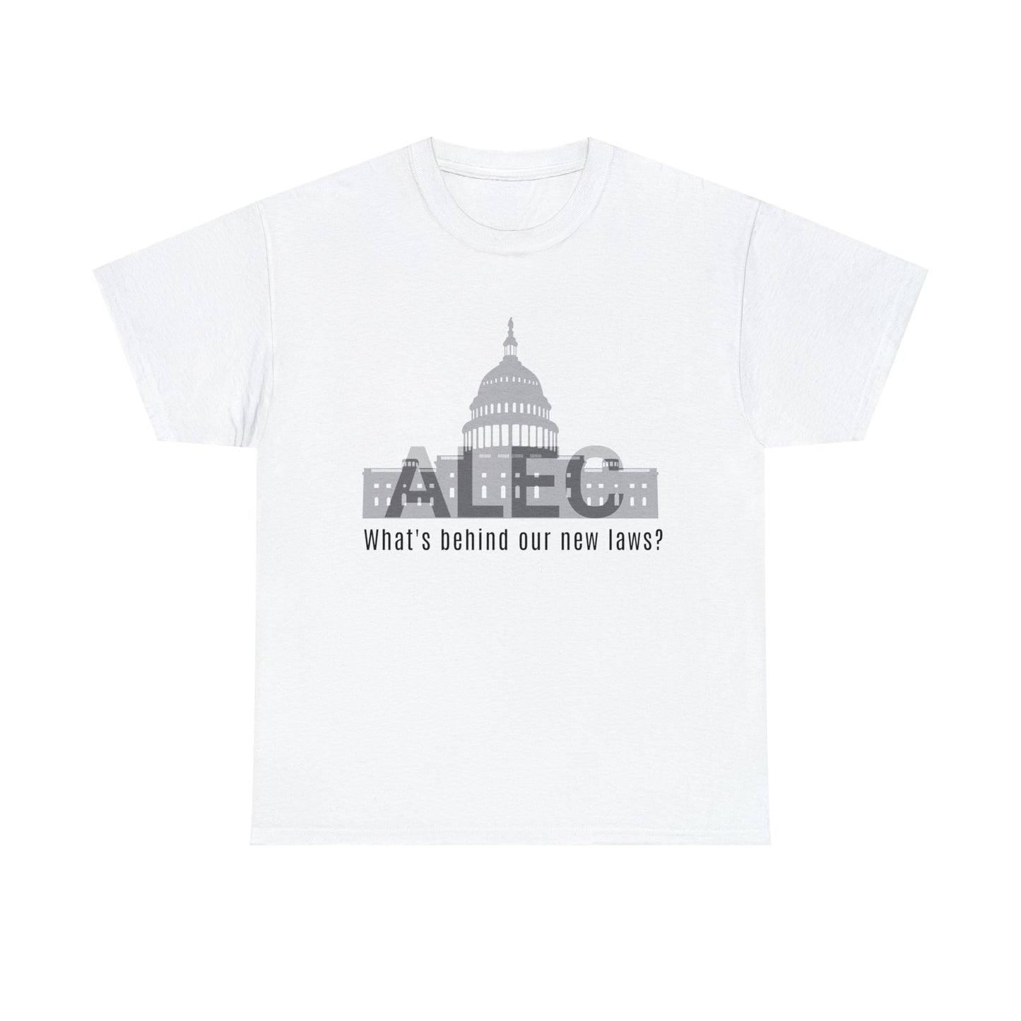 White  tee, "ALEC" American Legislative Exchange Council, what's behind our new laws