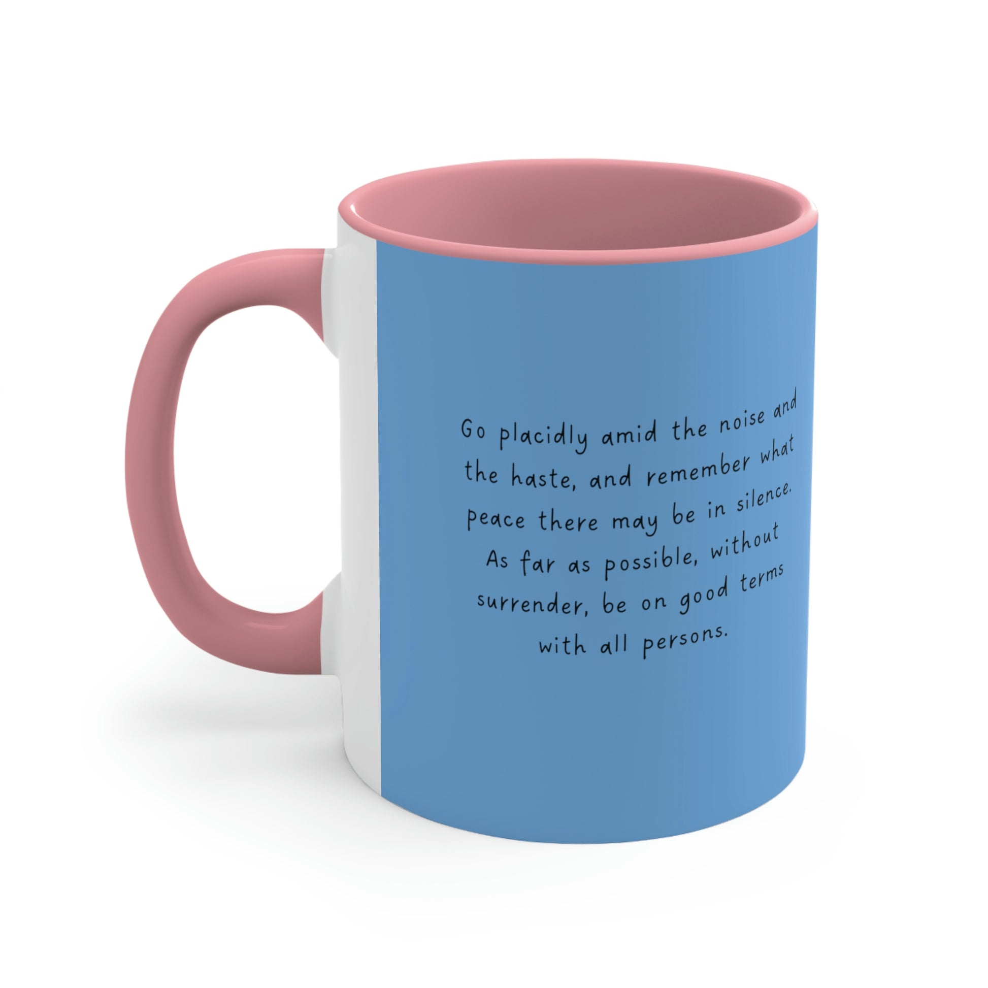 Left profile of light blue mug with quote "Desiderata. Go Placidly Among the Noise"