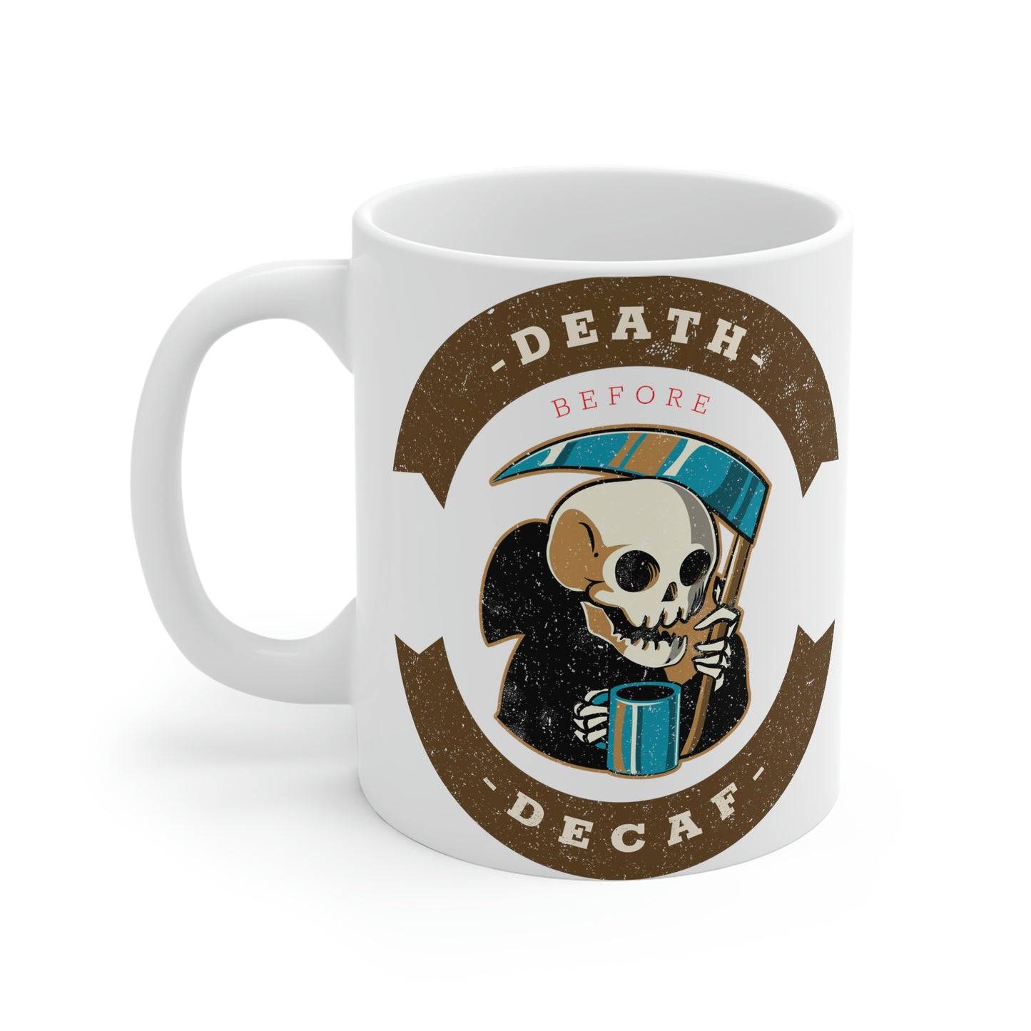 "Death Before Decaf"